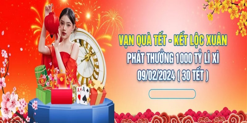 Ưu đãi “Vạn quà Tết - Kết lộc Xuân” nhận tới 1000 tỷ